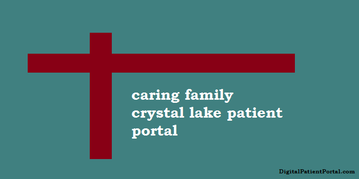 Caring Family Crystal Lake Patient Portal